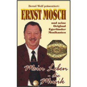 Ernst Mosch - Mein Leben - die Musik